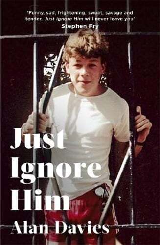 Just Ignore Him: A BBC Two Between the Covers book club pick by Alan Davies