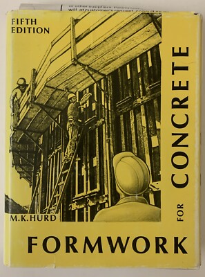 Formwork for Concrete by M.K. Hurd Fifth Edition HC/DJ Good condition