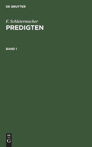 F Schleiermacher F. Schleiermacher: Predigten. Band 1 (Hardback)