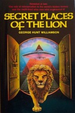 SECRET PLACES OF THE LION By George Hunt Williamson