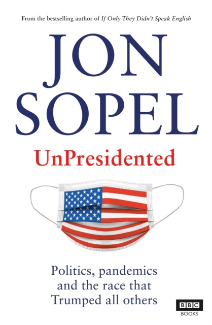 UnPresidented by Jon Sopel (Paperback Book)