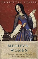 Henrietta Leyser - Medieval Women Social History Of Women In England - G245Z