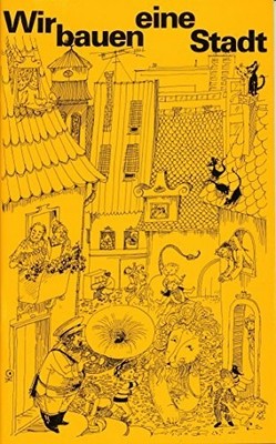 Wir bauen eine Stadt. Lieder für Kinder aus der Bibel und aus dem Buch -