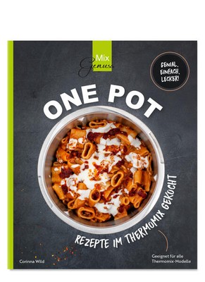 ONE POT REZEPTE | Corinna Wild | deutsch