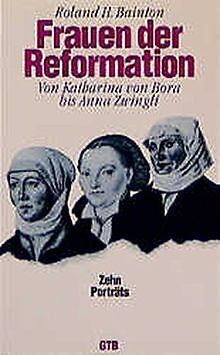 Frauen der Reformation. Von Katharina von Bora bis Anna ... | Buch | Zustand gut - Bainton, Roland H.