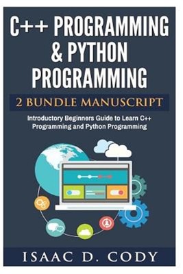C++ and Python Programming : Introductory Beginners Guide to Learn C++ Progra...