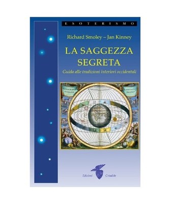 La saggezza segreta. Guida alle tradizioni interiori occidentali, Jay Kinney, Ri