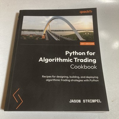 Python for Algorithmic Trading Cookbook by Jason Strimpel