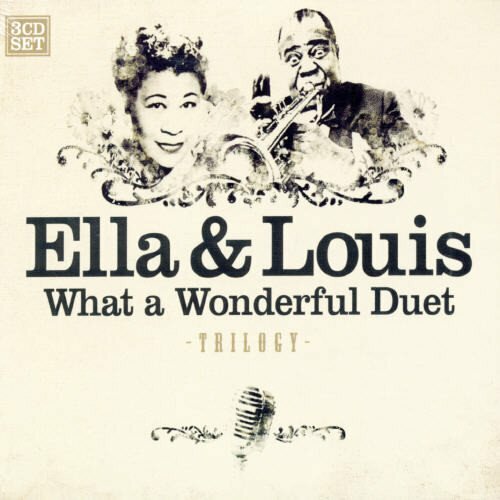ELLA & LOUIS WHAT A WONDERFUL DUET TRILOGY 3 CD SET - Picture 1 of 1