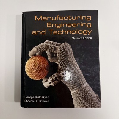 Manufacturing Engineering and Technology - 7th Ed- S. Kalpakjian and S.R. Schmid