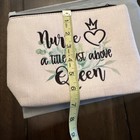 Cosmetic Bag Makeup Bag Nurse A Title Just Above Queen NIP — photo 7