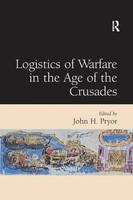 Logistics Of Warfare In The Age Of The Crusades John H. Pryor Taschenbuch 2019