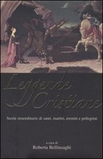 Leggende cristiane Roberta Bellinzaghi (Edizioni Piemme) [2004]