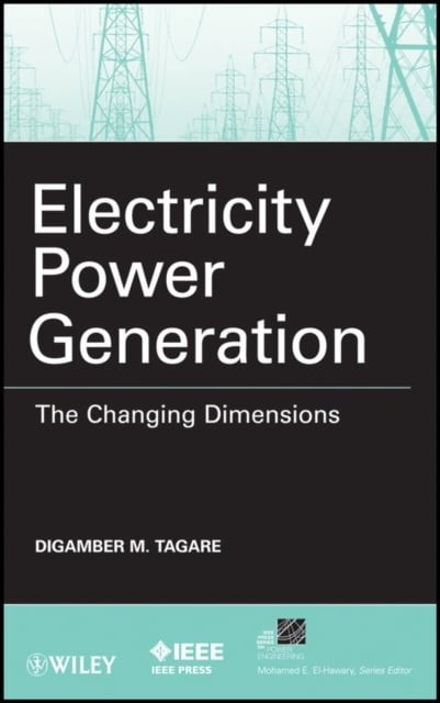 Electricity Power Generation – The Changing Dimensions Tagare Hardback