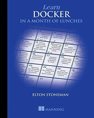 Learn Docker in a Month of Lunches by Elton Stoneman