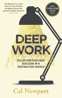 Deep Work Rules for Focused Success in a Distracted World Cal Newport Buch 2016