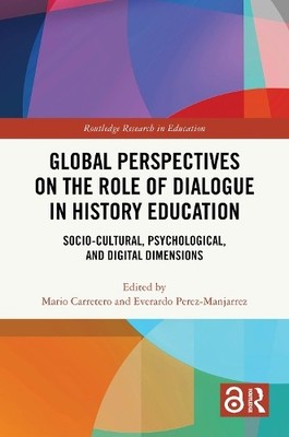 Global Perspectives on the Role of Dialogue in History Education - 9781032854403