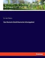 Das Deutsch-Ostafrikanische Schutzgebiet Karl Peters Taschenbuch 504 S. Deutsch