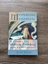 Mysterious Messengers: A Course on Hebrew Prophecy from Amos Onwards John Eaton