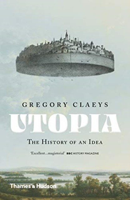 Utopia The History of an Idea by Gregory Claeys (Paperback Book)