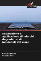 Kiwamu Shiiba (U. A.) | Separazione E Applicazione Di Microbi Degradatori Di...