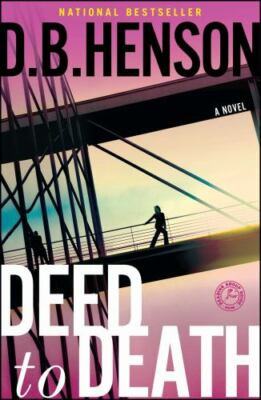 Deed to Death : A Novel by D. B. Henson (2011, Trade Paperback)