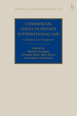 Commercial Issues in Private International Law: A Common Law Perspective by Mich