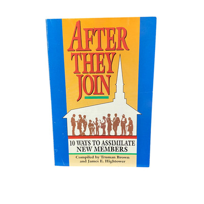 After They Join 10 Ways to Assimilate New Members Brown Hightower 1994