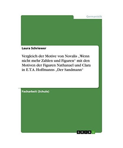 Wenn Nicht Mehr Zahlen Und Figuren Vergleich der Motive von Novalis ¿Wenn nicht mehr Zahlen und Figuren