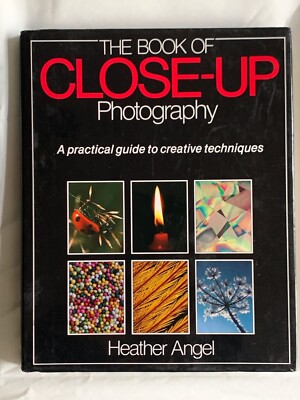 The Book of Close up Photography, by Heather Angel, Hardback Book, 1983