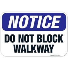 Do Not Block Walkway Sign, OSHA Notice Sign,