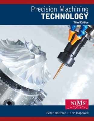 Precision Machining Technology by Peter Hoffman HARDBACK 9781337795302