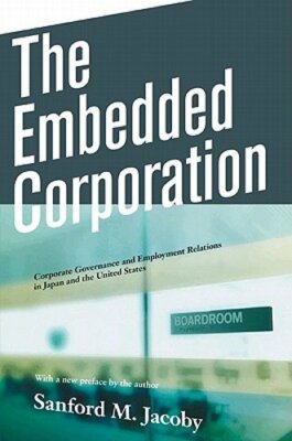 The Embedded Corporation: Corporate Governance and Employment Relations in Japan