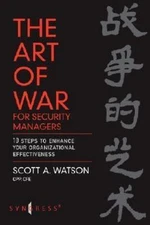 The Art of War for Security Managers: 10 Steps to Enhancing Organizational E...