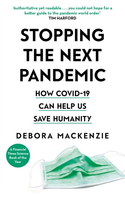Stopping the Next Pandemic by Debora MacKenzie (Paperback Book)