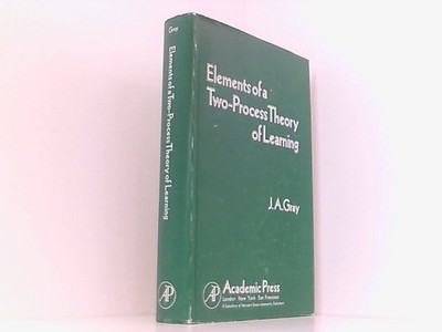 Elements of a Two-process Theory of Learning Gray, Jeffrey A.: