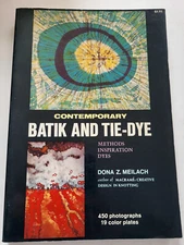 COMTEMPORARY BATIK AND TIE-DYE METHODS INSPIRATION DYES DONA MEILACH 1973 EXC **