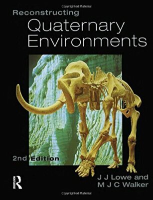 Reconstructing Quaternary Environments by Walker, M.J.C. 0582101662