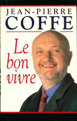 Le bon vivre - Jean-Pierre Coffe - V303658