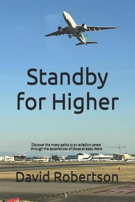 Standby for Higher: Discover the many paths to an aviation career through the ex