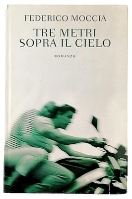Drei Meter über dem Himmel Federico Moccia Edition Mondolibri 2005