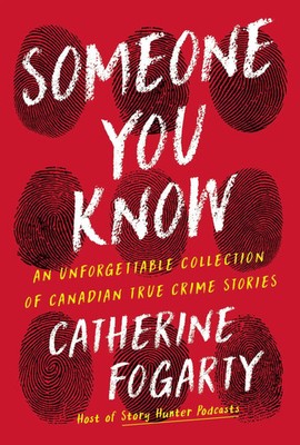 Someone You Know | An Unforgettable Collection of Canadian True Crime Stories