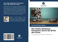 Lucas Sant'ana Nunes | Der Public-Relations-Fachmann Durch Die Brille Des Kinos