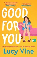 Good For You A Relatable, Funny Rage Romance From The Bestselling Author Of B...