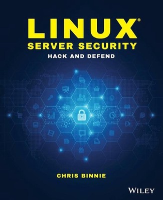 Linux Server Security: Hack and Defend von Chris Binnie (Englisch) Taschenbuch