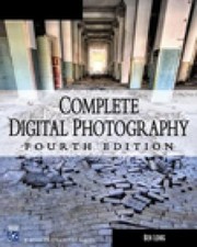 Complete Digital Photography Paperback Ben Long