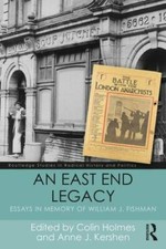 East End Legacy : Essays in Memory of William J Fishman, Paperback by Holmes,...