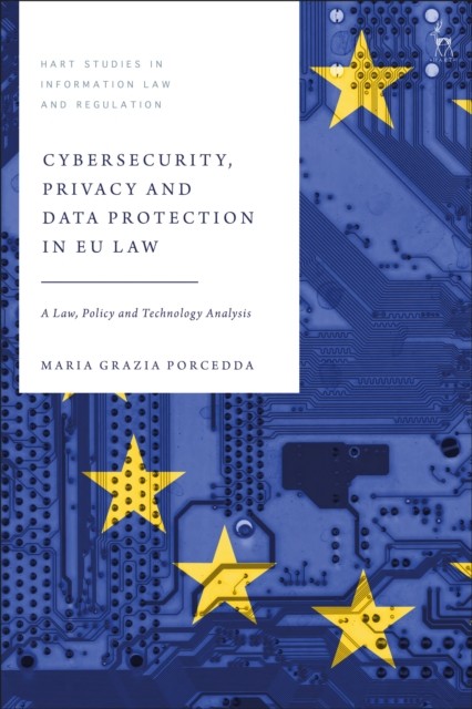 Cybersecurity, Privacy and Data Protection  by Dr Maria Grazia Porcedda HARDBACK