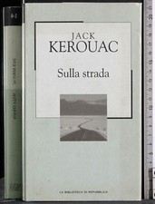 SULLA STRADA. JACK KEROUAC. LA BIBLIOTECA DI REPUBBLICA.