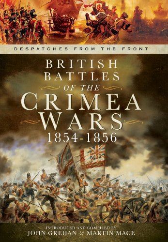 British Battles of the Crimean Wars 1854-1856 (Despatches from
